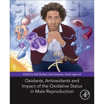 Oxidants, Antioxidants, and Impact of the Oxidative Status in Male Reproduction
