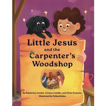 Little Jesus and the Carpenter's Woodshop