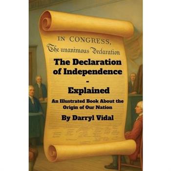 The Declaration of Independence - Explained
