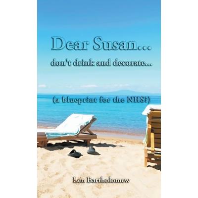 Dear Susan... don’t drink and decorate... (a blueprint for the NHS?)