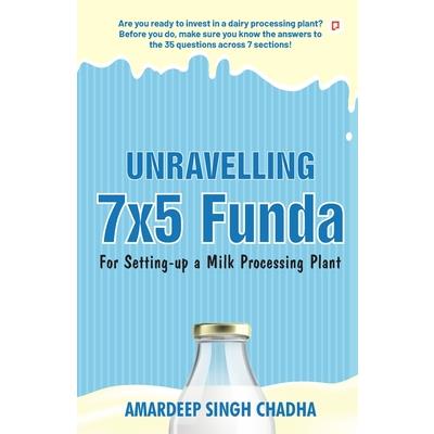 Unravelling 7x5 Funda for Setting-up a Milk Processing Plant