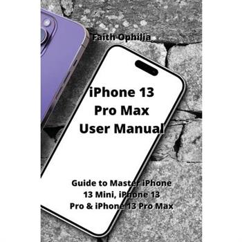 iPhone 13 Pro Max User Manual