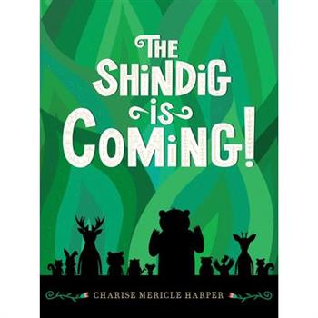 The Shindig Is Coming!