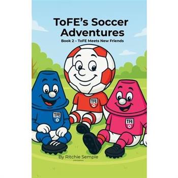 ToFE's Soccer Adventures