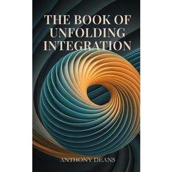 The Book of Unfolding Integration