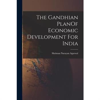 The Gandhian PlanOf Economic Development For India