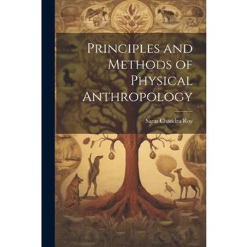 Principles and Methods of Physical Anthropology