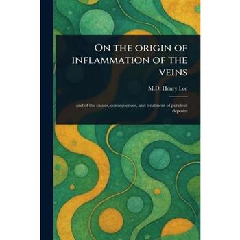 On the Origin of Inflammation of the Veins
