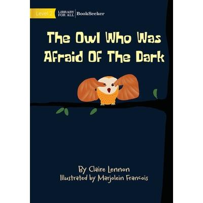 The Owl Who Was Afraid Of The Dark