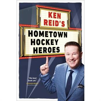 Ken Reid's Hometown Hockey Heroes