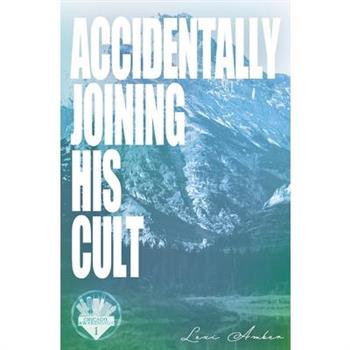 Accidentally Joining His Cult