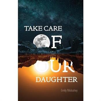 Take Care of Our Daughter