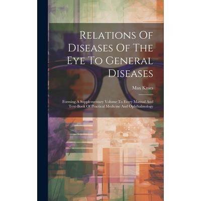 Relations Of Diseases Of The Eye To General Diseases