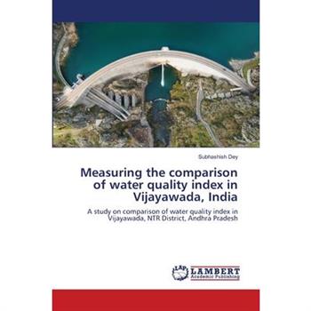 Measuring the comparison of water quality index in Vijayawada, India