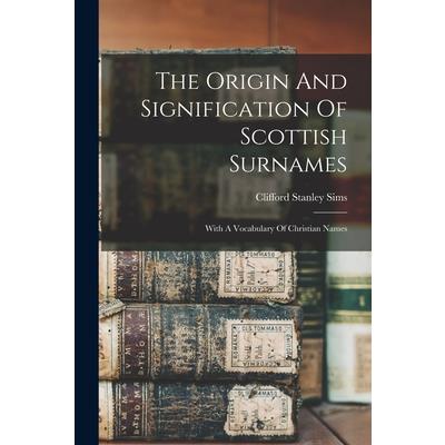 The Origin And Signification Of Scottish Surnames