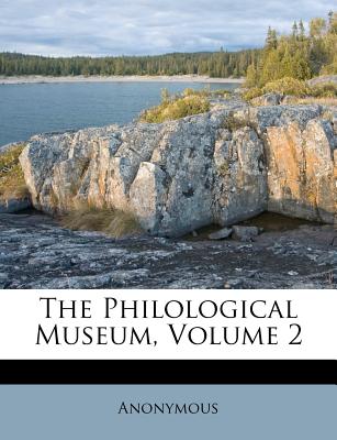 The Philological Museum, Volume 2
