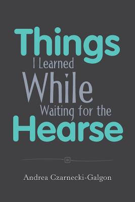 Things I Learned While Waiting for the Hearse