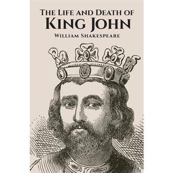 The Life and Death of King John