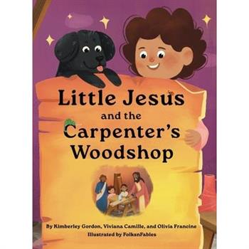 Little Jesus and the Carpenter's Woodshop