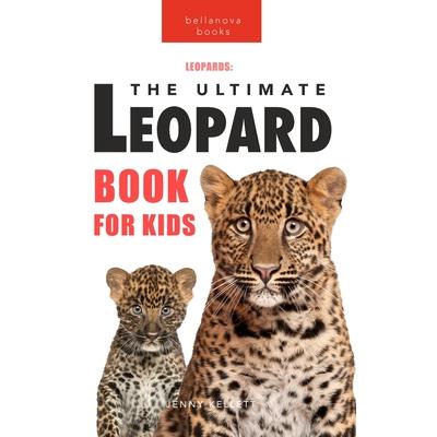 Leopards The Ultimate Leopard Book for Kids