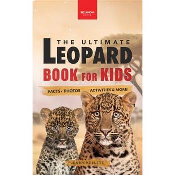 Leopards The Ultimate Leopard Book for Kids