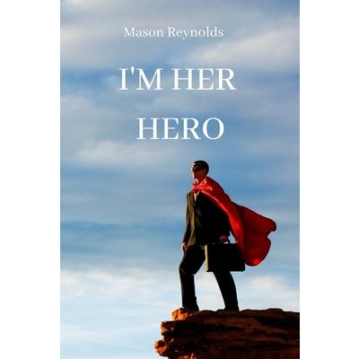 I’m Her Hero
