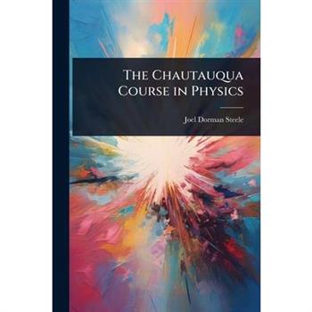 The Chautauqua Course in Physics