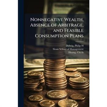 Nonnegative Wealth, Absence of Arbitrage, and Feasible Consumption Plans