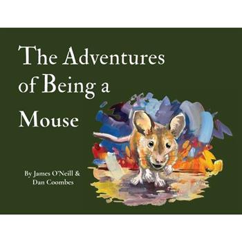 The Adventures of Being a Mouse