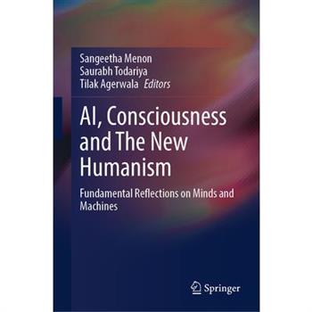 Ai, Consciousness and the New Humanism