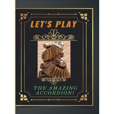Let’s Play the Amazing Accordion