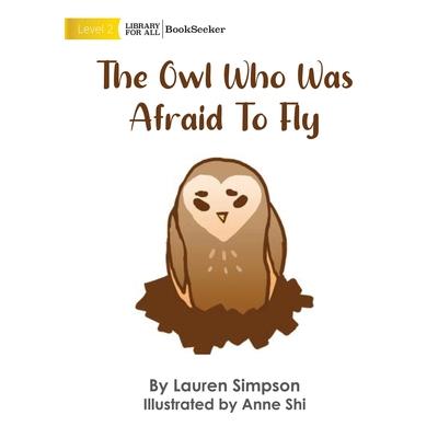 The Owl Who Was Afraid To Fly