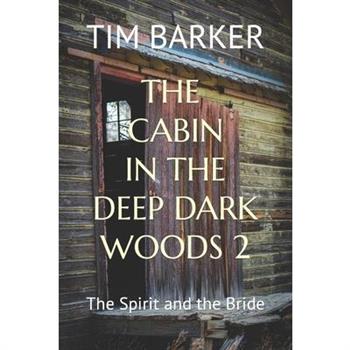 The Cabin in the Deep Dark Woods 2