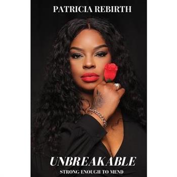 Unbreakable Strong Enough to Mend
