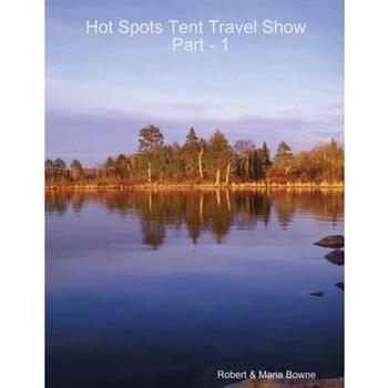 Hot Spots Tent Travel Show Part - 1