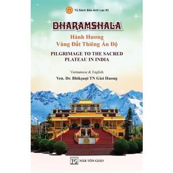 DHARAMSHALA - H?nh Hương V羅ng Đất Thi礙ng Ấn Độ - Pilgrimage To The Sacred Plateau In India (Song ngữ Việt - Anh)