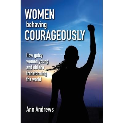 Women Behaving Courageously