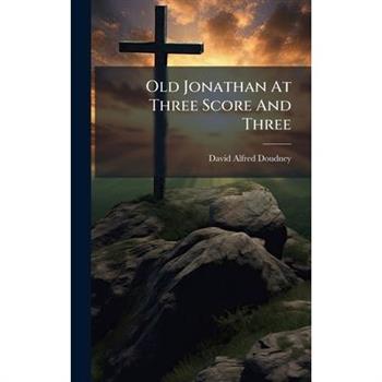 Old Jonathan At Three Score And Three