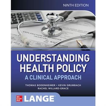 Understanding Health Policy: A Clinical Approach, Ninth Edition