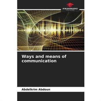 Ways and means of communication