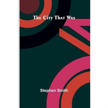 The City That Was