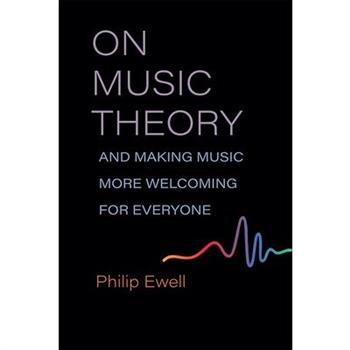 On Music Theory, and Making Music More Welcoming for Everyone