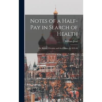 Notes of a Half-Pay in Search of Health