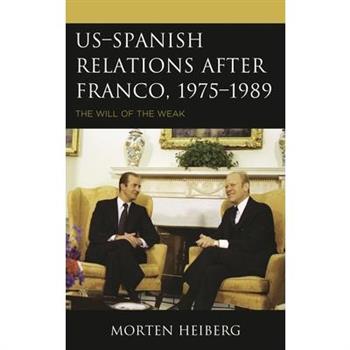 US-Spanish Relations after Franco, 1975-1989
