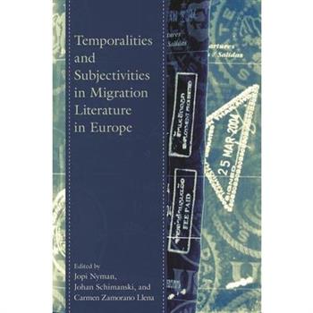 Temporalities and Subjectivities in Migration Literature in Europe