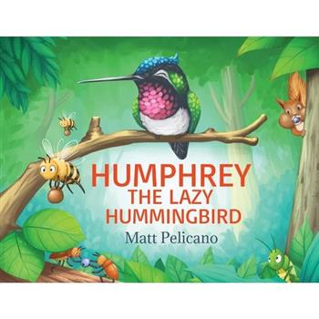 Humphrey the Lazy Hummingbird