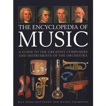 The Encyclopedia of MusicTheEncyclopedia of MusicA Guide to the Greatest Composers and the