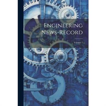 Engineering News-record; Volume 7
