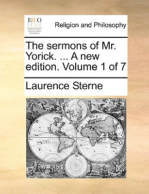 The Sermons of Mr. Yorick. ... a New Edition. Volume 1 of 7