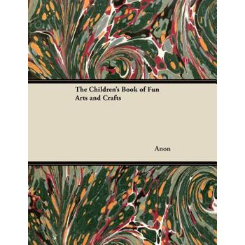 The Children’s Book of Fun Arts and Crafts